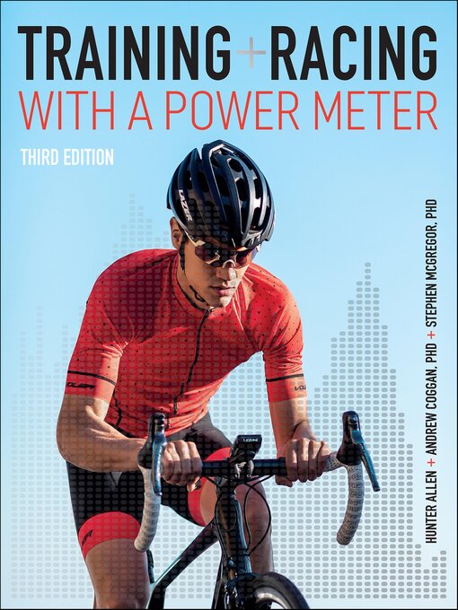 Title details for Training and Racing with a Power Meter by Hunter Allen - Available